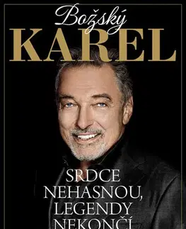 Umenie Božský Karel - Srdce nehasnou, legendy nekončí - Kolektív autorov