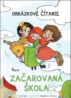 Rozprávky pre malé deti Začarovaná škola - obrázkové čítanie (MV) - Petr Šulc