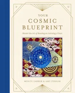 Astrológia, horoskopy, snáre Your Cosmic Blueprint - Amy Zernerová,Monte Farber