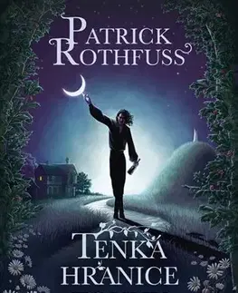 Sci-fi a fantasy Tenká hranice touhy - Patrick Rothfuss