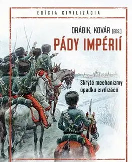 Svetové dejiny, dejiny štátov Pády impérií - Jakub Drábik,Branislav Kovár,Kolektív autorov