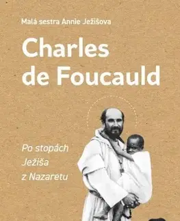Kresťanstvo Charles de Foucauld - Po stopách Ježiša z Nazaretu - Malá sestra Annie Ježišova