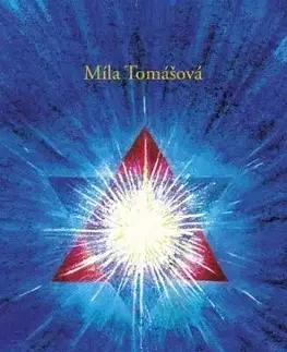 Mystika, proroctvá, záhady, zaujímavosti Světlo vědomí - Míla Tomášová