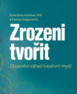 Zdravie, životný štýl - ostatné Zrozeni tvořit - Scott Barry Kaufman