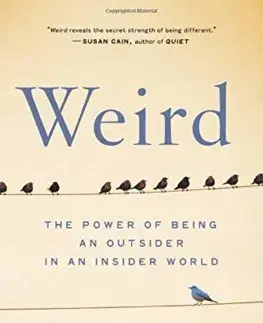 Psychológia, etika Weird: The Power of Being an Outsider in an Insider World - Olga Khazan