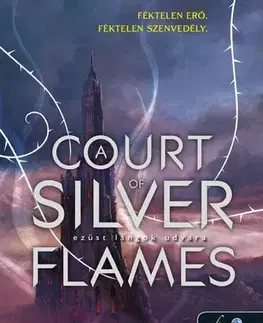 Sci-fi a fantasy Tüskék és rózsák udvara 5: A Court of Silver Flames – Ezüst lángok udvara - Sarah J. Maasová