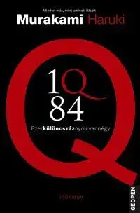 Beletria - ostatné 1Q84 - Első könyv Ezerkülöncszáznyolcvannégy - Haruki Murakami