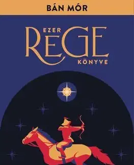 Rozprávky A Csillagösvény lovasai - Mór Bán
