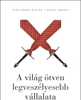 Fejtóny, rozhovory, reportáže A világ ötven legveszélyesebb vállalata - Raeste Juha-Pekka,Hannu Sokala