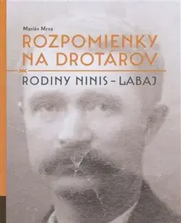 Biografie - ostatné Rozpomienky na drotárov - Marián Mrva