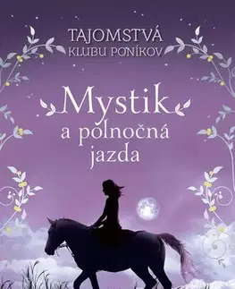 Dobrodružstvo, napätie, western Tajomstvá klubu poníkov 2: Mystik a polnočná jazda - Stacy Gregg,Natália Kližanová