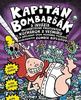 Dobrodružstvo, napätie, western Kapitán Bombarďák 3: Invázia neuveriteľne protivných kuchárok z vesmíru, 2. vydanie - Dav Pilkey,Kristína Horková