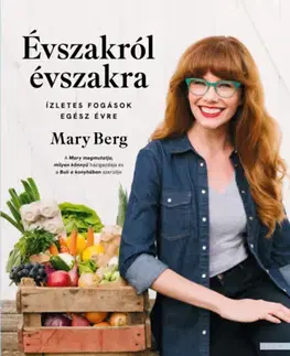 Kuchárky - ostatné Évszakról évszakra - Ízletes fogások egész évre - Mary Berg