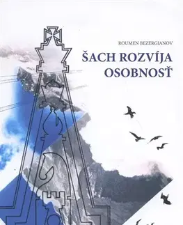 Psychológia, etika Šach rozvíja osobnosť - Roumen Nezergianov