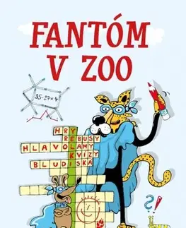 Pre deti a mládež - ostatné Fantóm v zoo - Zábavné lúštenie s príbehom - Libor Drobný