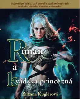 Historické romány Riman a kvádska princezná - Zuzana Kuglerová