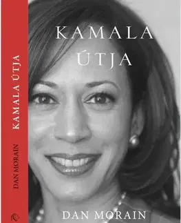 Politika Kamala útja - Dan Morain,Anna Balika