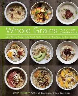 Kuchárky - ostatné Whole Grains for a New Generation - Liana Krissoff