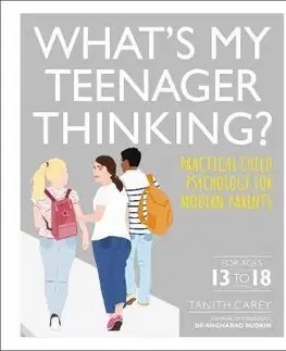Partnerstvo a rodičovstvo - ostatné What's My Teenager Thinking? - Tanith Careyová