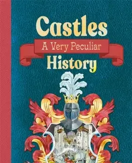 Encyklopédie pre deti a mládež - ostatné Castles: A Very Peculiar History - Jacqueline Morley