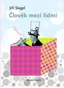Humor a satira Člověk mezi lidmi - Jiří Siegel,Marie Hajdová