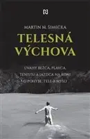 Eseje, úvahy, štúdie Telesná výchova - Martin M. Šimečka