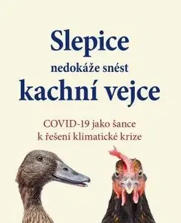 Ekológia, meteorológia, klimatológia Slepice nedokáže snést kachní vejce - Greame Maxton,Bernice Maxton-Lee