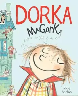 Pre dievčatá Dorka Magorka 1 - Abby Hanlon,Katarína Škorupová