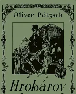 Detektívky, trilery, horory Hrobárov almanach - Oliver Pötzsch,Martina Šturcelová