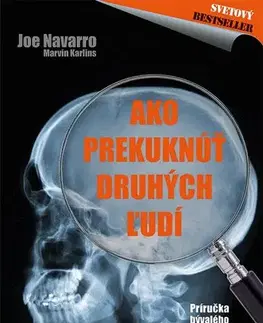Psychológia, etika Ako prekuknúť druhých ľudí - Joe Navarro,Marvin Karlins