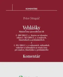 Zákony, zbierky zákonov Vyhlášky č. 490/2004 Z. z. a č. 491/2004 Z. z. - komentár - Peter Strapáč