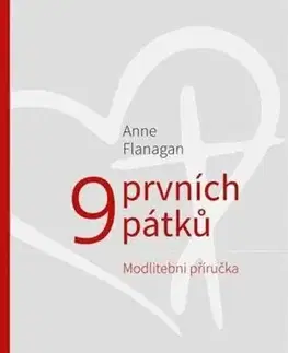 Kresťanstvo 9 prvních pátků - Anne Flanagan