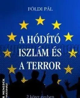 Politológia A Hódító Iszlám és A terror - Pál Földi