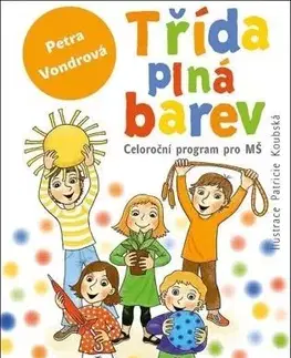 Pedagogika, vzdelávanie, vyučovanie Třída plná barev - Petra Vondrová