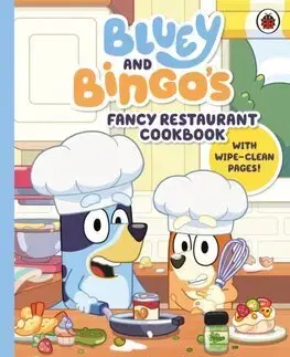 Varíme pre deti a s deťmi Bluey: Bluey and Bingo’s Fancy Restaurant Cookbook