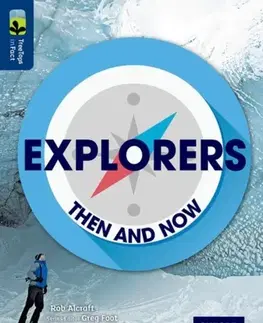 Príprava do školy, pracovné zošity Oxford Reading Tree TreeTops inFact: Level 14: Explorers: Then and Now - Rob Alcraft