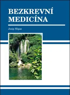 Medicína - ostatné Bezkrevní medicína - Josip Slipac