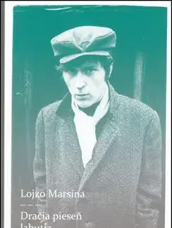 Slovenská beletria Dračia pieseň labutia - Lojzo Marsina
