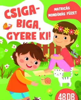 Nalepovačky, vystrihovačky, skladačky Csiga-biga, gyere ki! - Matricás mondókás füzet