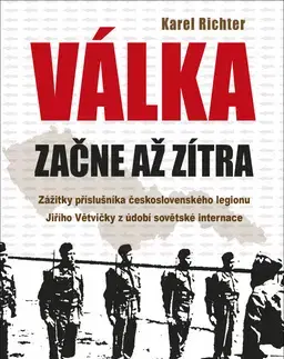 Historické romány Válka začne až zítra - Karel Richter