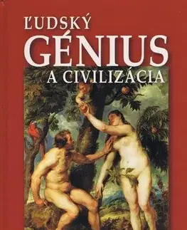 História - ostatné Ľudský génius a civilizácia - Anton Uherík