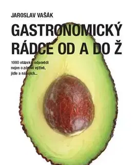 Kuchárky - ostatné Gastronomický rádce od A do Ž - Jaroslav Vašák