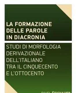 Pre vysoké školy La formazione delle parole in diacronia. - Pavel Štichauer