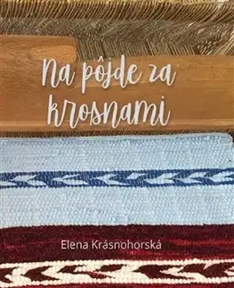Slovenská beletria Na pôjde za krosnami - Elena Krásnohorská