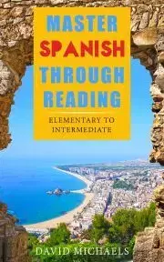 Jazykové učebnice - ostatné Master Spanish Through Reading - David Michaels