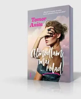Romantická beletria Álmodtam már rólad (élfestett) - Anita Tomor