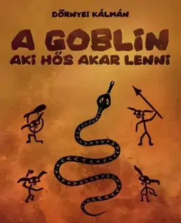Sci-fi a fantasy A goblin, aki hős akar lenni - Dörnyei Kálmán