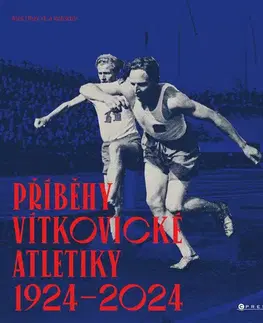 Armáda, zbrane a vojenská technika Příběhy vítkovické atletiky (1924–2024) - Aleš Uher st.