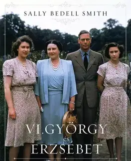 Osobnosti VI. György és Erzsébet - Smith Sally Bedell