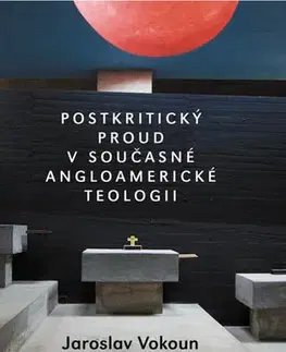Kresťanstvo Postkritický proud v současné angloamerické teologii - Jaroslav Vokoun